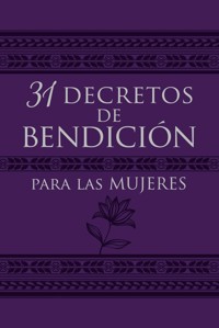 31 decretos de bendición para las mujeres - Patricia King - E-Book