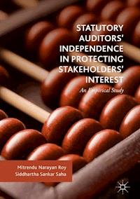 Statutory Auditors’ Independence in Protecting Stakeholders’ Interest - Mitrendu Narayan Roy - E-Book