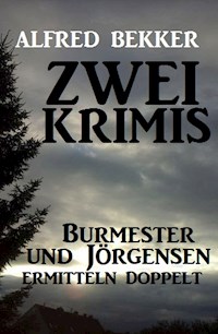 Zwei Krimis: Burmester und Jörgensen ermitteln doppelt - Alfred Bekker - E-Book