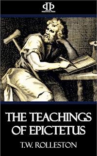 The Teachings of Epictetus - T. W. Rolleston - E-Book