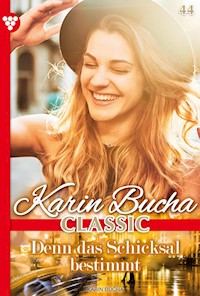 Denn das Schicksal bestimmt - Karin Bucha - E-Book