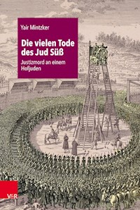 Die vielen Tode des Jud Süß - Yair Mintzker - E-Book