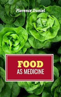 Food as Medicine - Florence Daniel - E-Book