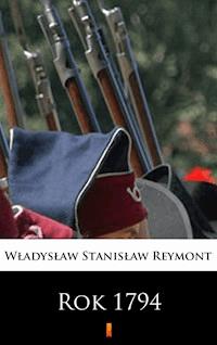 Rok 1794 - Wladyslaw Stanislaw Reymont - E-Book