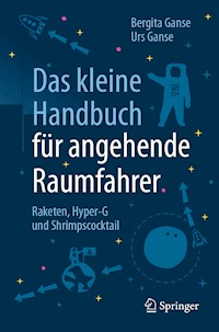 Das kleine Handbuch für angehende Raumfahrer - Bergita Ganse - E-Book