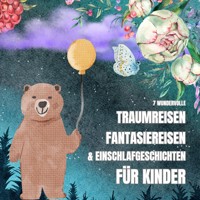 7 wundervolle Traumreisen, Fantasiereisen & Einschlafgeschichten für Kinder - Patrick Lynen - Hörbuch