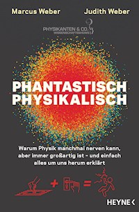 Phantastisch physikalisch - Marcus Weber - E-Book