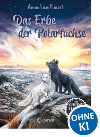 Das geheime Leben der Tiere (Arktis) - Das Erbe der Polarfüchse - Anna Lisa Kiesel - E-Book