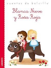 Blanca Nieve y Rosa Roja - Jacob y Wilhelm Grimm - E-Book