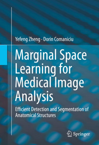 Marginal Space Learning for Medical Image Analysis - Yefeng Zheng - E-Book