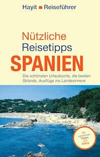 Nützliche Reisetipps Spanien - Ertay Hayit - E-Book