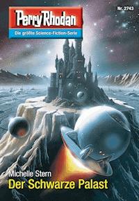 Perry Rhodan 2743: Der Schwarze Palast - Michelle Stern - E-Book + Hörbuch