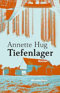 Tiefenlager - Annette Hug - E-Book