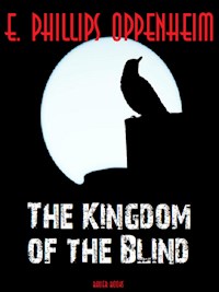 The Kingdom of the Blind - Edward Phillips Oppenheim - E-Book