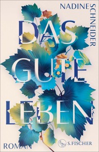Das gute Leben - Nadine Schneider - E-Book