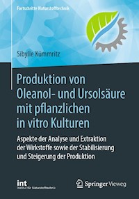 Produktion von Oleanol- und Ursolsäure mit pflanzlichen in vitro Kulturen - Sibylle Kümmritz - E-Book