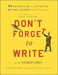 Don't Forget to Write for the Secondary Grades -  - E-Book