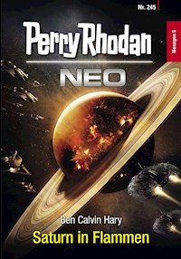 Perry Rhodan Neo 245: Saturn in Flammen - Ben Calvin Hary - E-Book