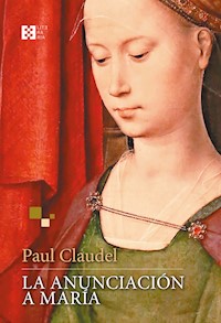 La Anunciación a María - Paul Claudel - E-Book