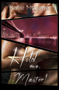 Hold Me, Master! - Katie McLane - E-Book
