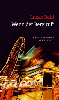 Wenn der Berg ruft - Lucas Bahl - E-Book