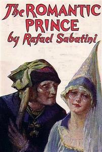 The Romantic Prince - Sabatini Rafael - E-Book