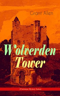 Wolverden Tower (Christmas Mystery Series) - Grant Allen - E-Book