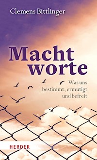 Machtworte - Clemens Bittlinger - E-Book