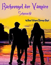 Racheengel der Vampire - Revenge Angel - E-Book