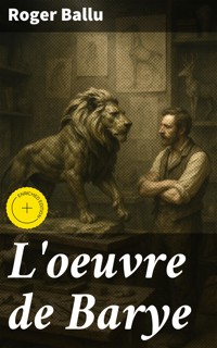L'oeuvre de Barye - Roger Ballu - E-Book