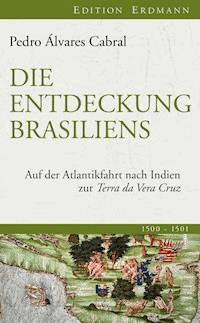 Die Entdeckung Brasiliens - Pedro Álvares Cabral - E-Book