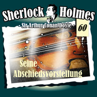 Sherlock Holmes, Die Originale, Fall 60: Seine Abschiedsvorstellung - Arthur Conan Doyle - Hörbuch