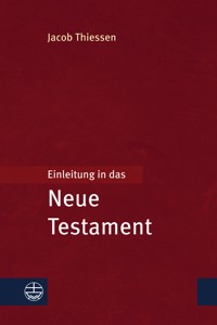Einleitung in das Neue Testament - Jacob Thiessen - E-Book
