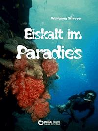 Eiskalt im Paradies - Wolfgang Schreyer - E-Book