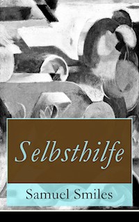 Selbsthilfe - Samuel Smiles - E-Book