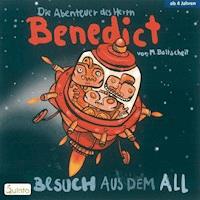 Die Abenteuer des Herrn Benedict - Besuch aus dem All - Martin Baltscheit - Hörbuch