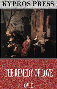 The Remedy of Love - Ovid - E-Book