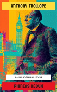 Phineas Redux - Anthony Trollope - E-Book