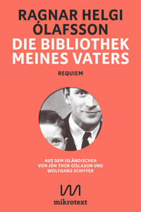 Die Bibliothek meines Vaters - Ragnar Helgi Ólafsson - E-Book