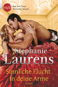 Sinnliche Flucht in deine Arme - Stephanie Laurens - E-Book