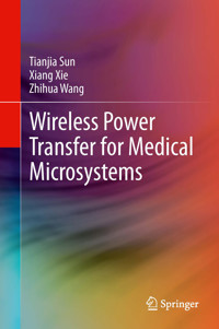 Wireless Power Transfer for Medical Microsystems - Tianjia Sun - E-Book