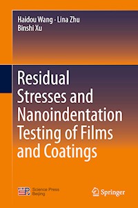 Residual Stresses and Nanoindentation Testing of Films and Coatings - Haidou Wang - E-Book
