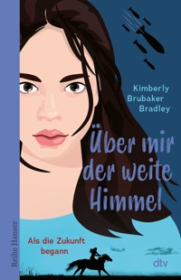 Über mir der weite Himmel - Kimberly Brubaker Bradley - E-Book