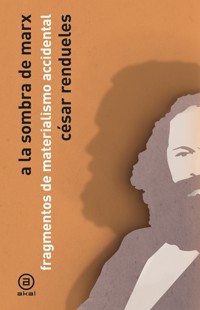 A la sombra de Marx - César Rendueles - E-Book