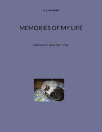 Memories of my Life - B. E. Wasner - E-Book