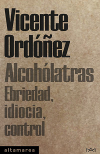 Alcohólatras - Vicente Ordóñez Roig - E-Book