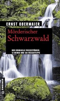 Mörderischer Schwarzwald - Ernst Obermaier - E-Book
