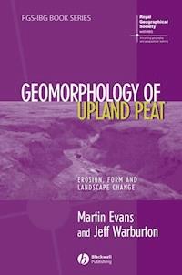 Geomorphology of Upland Peat - Martin Evans - E-Book