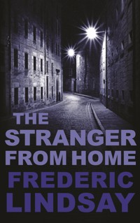 The Stranger from Home - Frederic Lindsay - E-Book