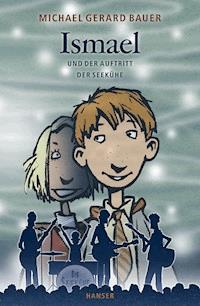Ismael und der Auftritt der Seekühe - Michael Gerard Bauer - E-Book